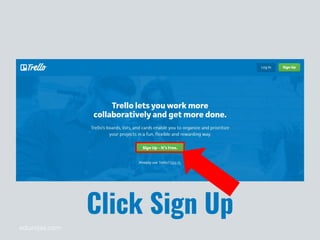 edurojas.com
Click Sign Up
 