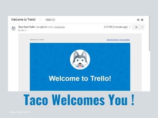 edurojas.com
Taco Welcomes You !
 