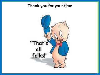 Thank you for your time
 