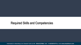 Required Skills and Competencies
 