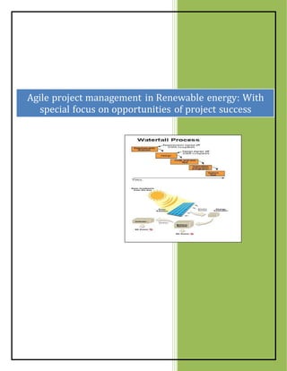 Agile project management in Renewable energy: With
special focus on opportunities of project success
 