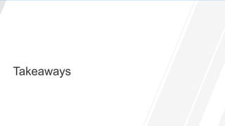 Takeaways
 
