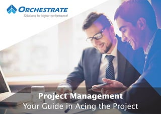 Solutions for higher performance!
Project Management
Your Guide in Acing the Project
 