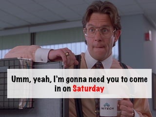 Oh, and remember: Next Friday is Traditional
Day. So, you know, if you want to, go ahead &
wear a traditional dress, then, That’d be Great.	
  
 