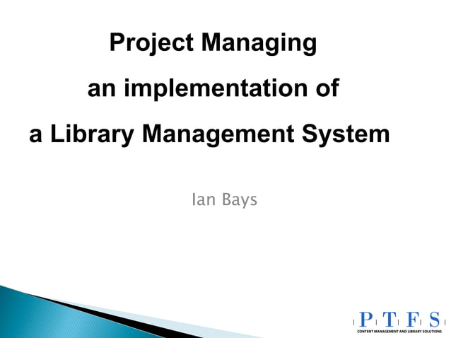 Project Managing An Implementation Of A Library Management System | PPS