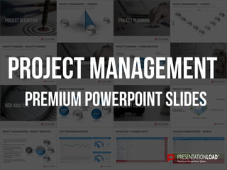 Project Management
PREMIUM POWERPOINT SLIDES
 