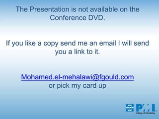 The Presentation is not available on the Conference DVD.If you like a copy send me an email I will send you a link to it.Mohamed.el-mehalawi@fgould.comor pick my card up 