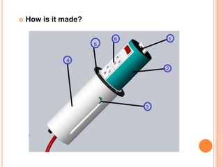    How is it made?
 