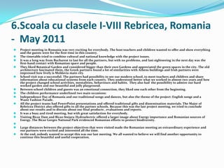 Their drawings, panels and displays, their songs and plays proved their continued concerns for environmental activities. Actually, Ballynure School is involved for many years in the ECO School Program and has the Green Flag but also the Silver Flag and are working to obtain the Golden Flag.