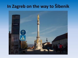 In Zagreb on the way to Šibenik

 