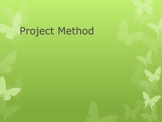 Project Method

 