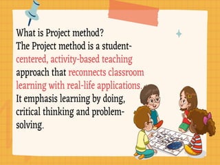 Project Method in Teaching: Principles, Features, and Educational Value ...