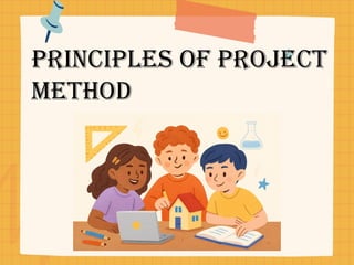 Project Method in Teaching: Principles, Features, and Educational Value ...