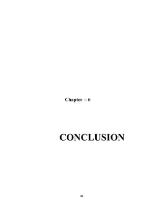 48
Chapter – 6
CONCLUSION
 