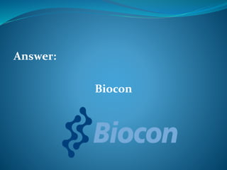 Answer: 
Biocon 
 