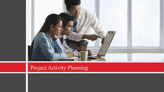 Project Activity Planning