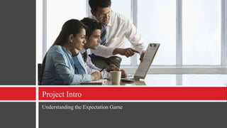 Understanding the Expectation GameProject Intro