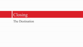 The DestinationClosing