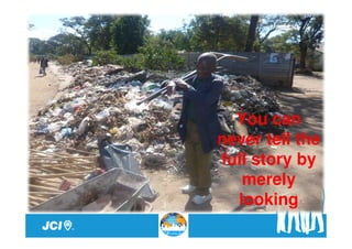 You can
never tell the
full story by
   merely
  looking
 