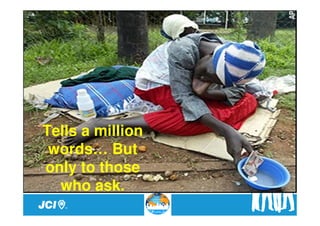 Tells a million
 words… But
only to those
  who ask.
 