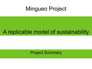 Mingueo Project A replicable model of sustainability Project Summary 