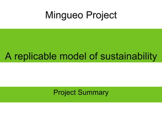 Mingueo Project A replicable model of sustainability Project Summary 