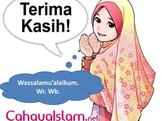 Wassalamu’alaikum.
Wr. Wb.
 