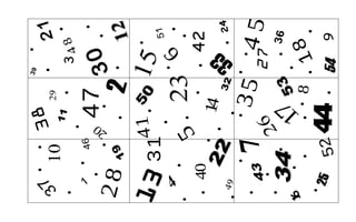 25

52

34
6
1

7

22

40

43

49

4

13

2

12

26

32

44

8

53

35

1
4

50

54

9

18

36

45
27

24

51

15
23 6
5
42
41
31

19

21
348

47 3 0

11

38 29

17

28

46

7
3 10
20

39

33

1

 