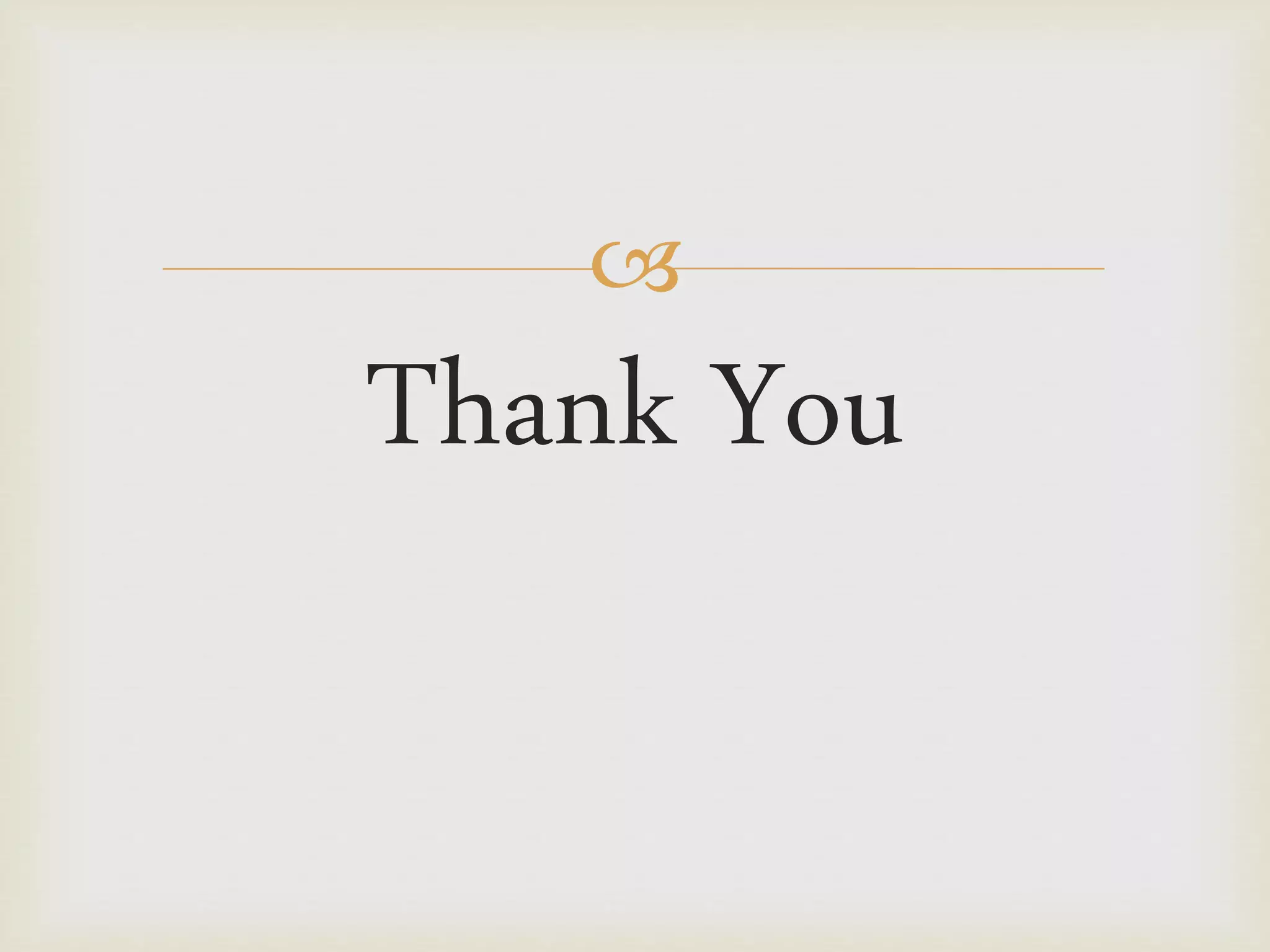 
Thank You
 