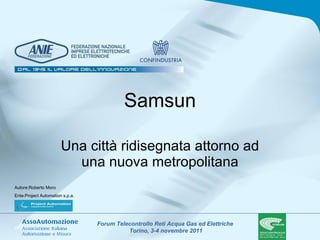 Samsun Una città ridisegnata attorno ad una nuova metropolitana Autore:Roberto Moro Ente:Project Automation s.p.a. 