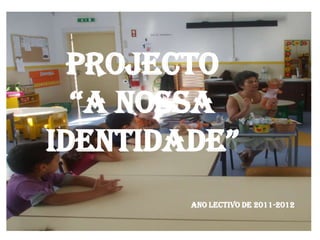 Projecto a nossa identidade.ppt11111