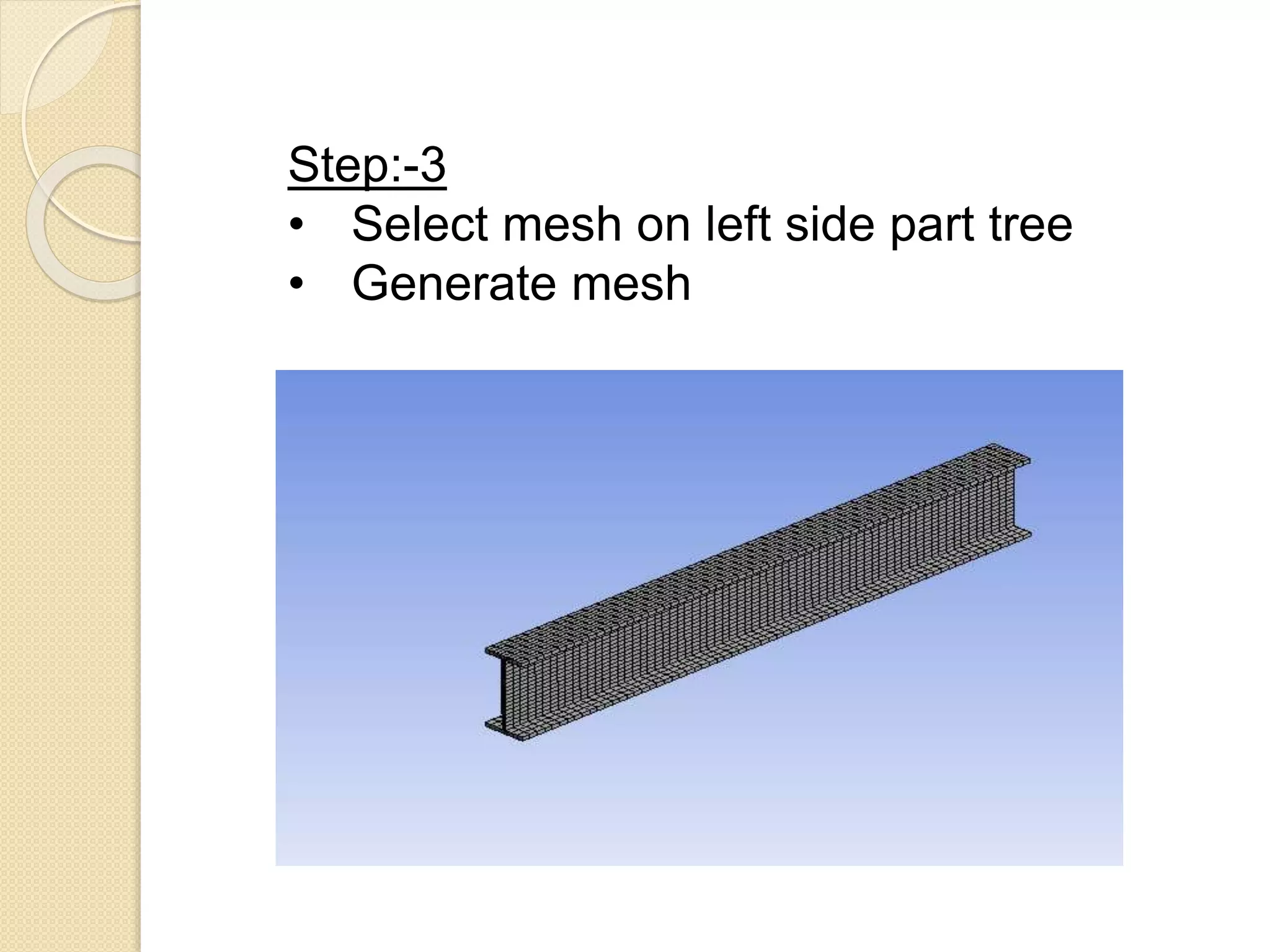 Step:-3
• Select mesh on left side part tree
• Generate mesh
 