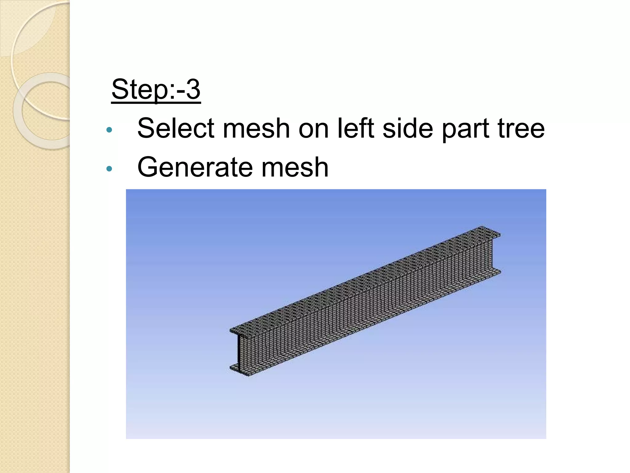 Step:-3
• Select mesh on left side part tree
• Generate mesh
 
