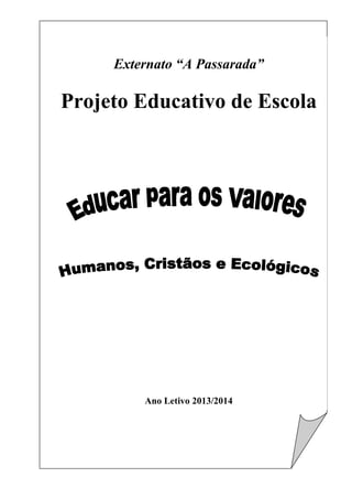 Externato “A Passarada”
Projeto Educativo de Escola
Ano Letivo 2013/2014
 