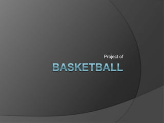 Basketball Project of 
