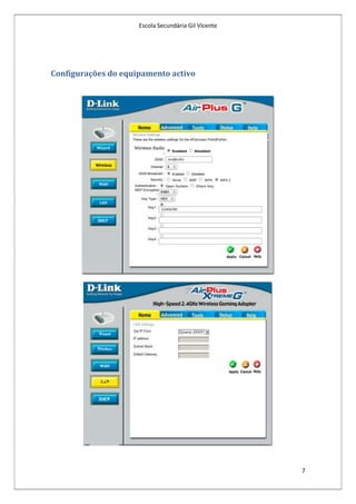 Escola Secundária Gil Vicente




Configurações do equipamento activo




                                                     7
 
