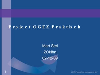 Project OGEZ Praktisch Mart Stel ZONhn 02-12-09 
