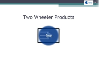 Two Wheeler Products
21
 