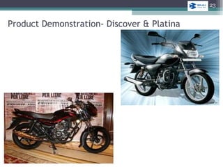 Product Demonstration- Discover & Platina
23
 
