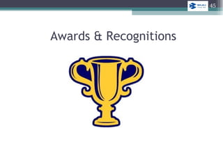 Awards & Recognitions
45
 
