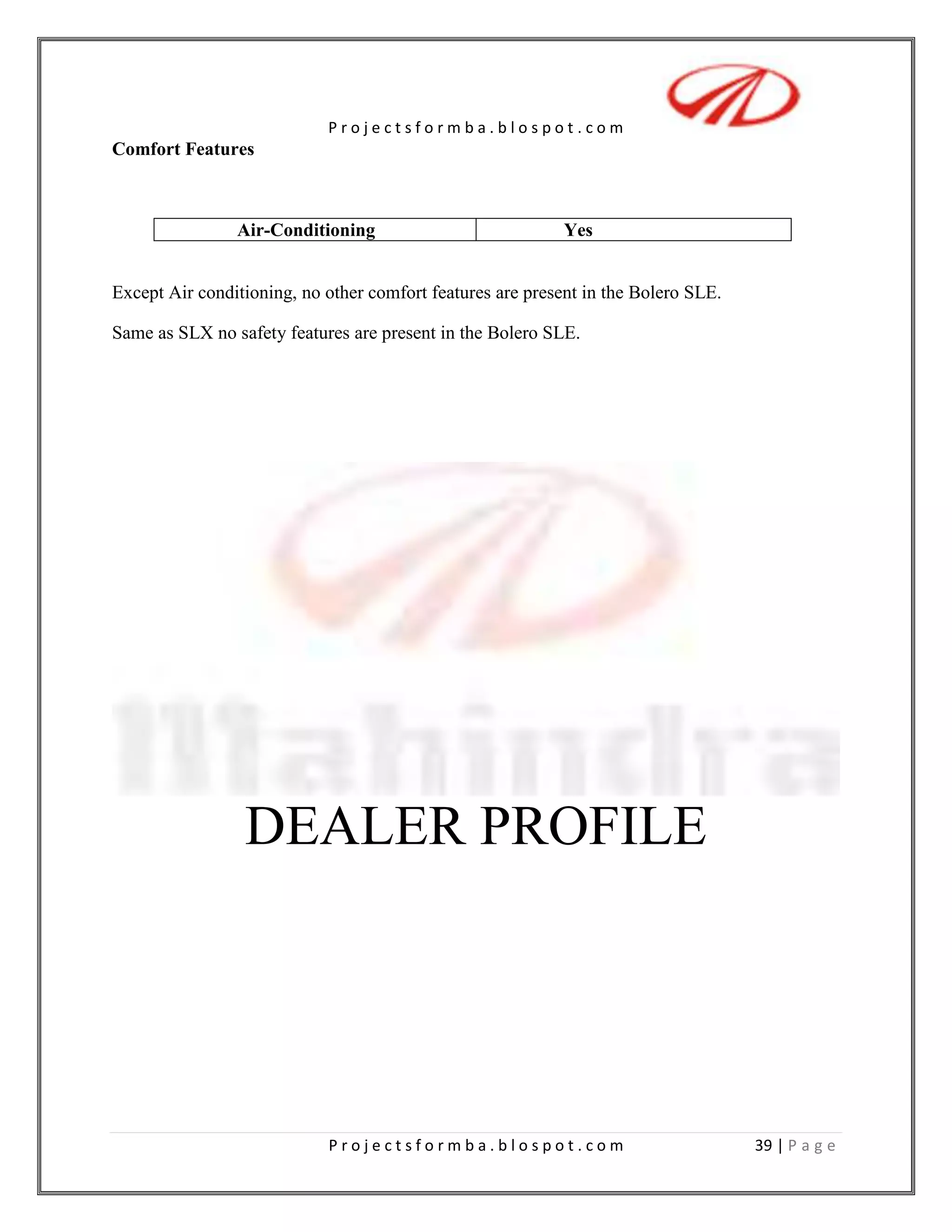 Majority of the customer are satisfied with the design of the vehicle.BIBLIOGRAPHY<br />Bibliography<br />Philip Kotler 12th edition Marketing Management