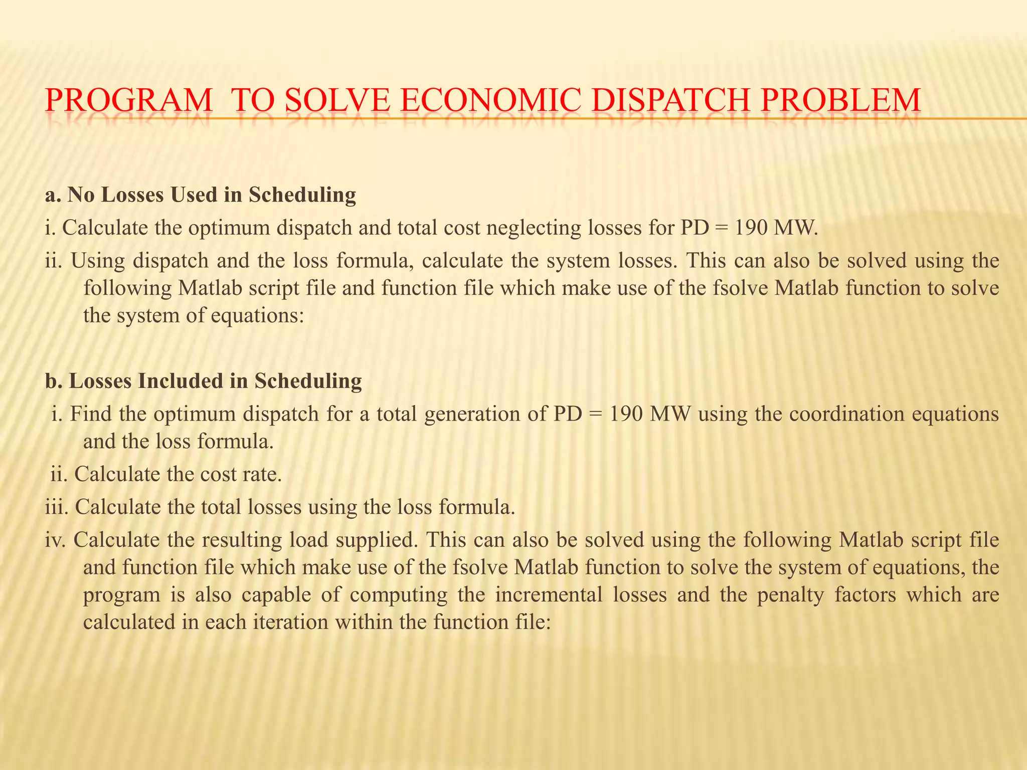 The total spinning reservefrom all the generating units must be greater than or equal to the spinning-reserve requirement of the system. This can be either a fixed requirement in MW or a specified percentage of the largest output of any generating unit. 