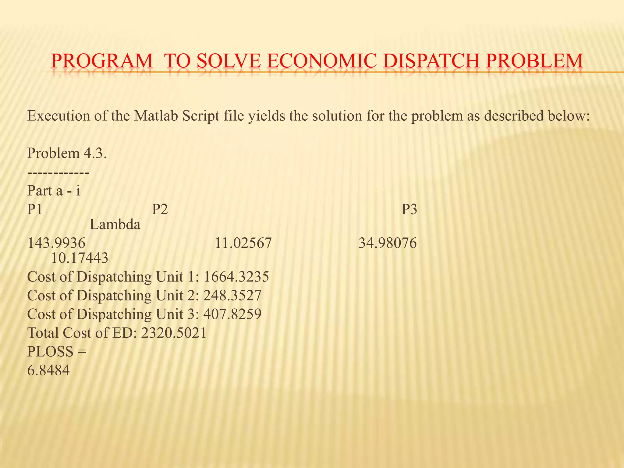 Unit input-output characteristics is linear between zero output and full load.