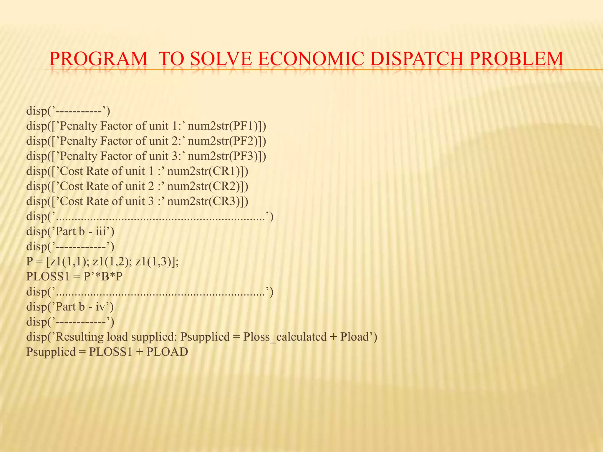 The lambda-iteration method is a good approach for solving the economic dispatch problem.