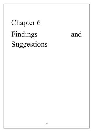 76
Chapter 6
Findings and
Suggestions
 