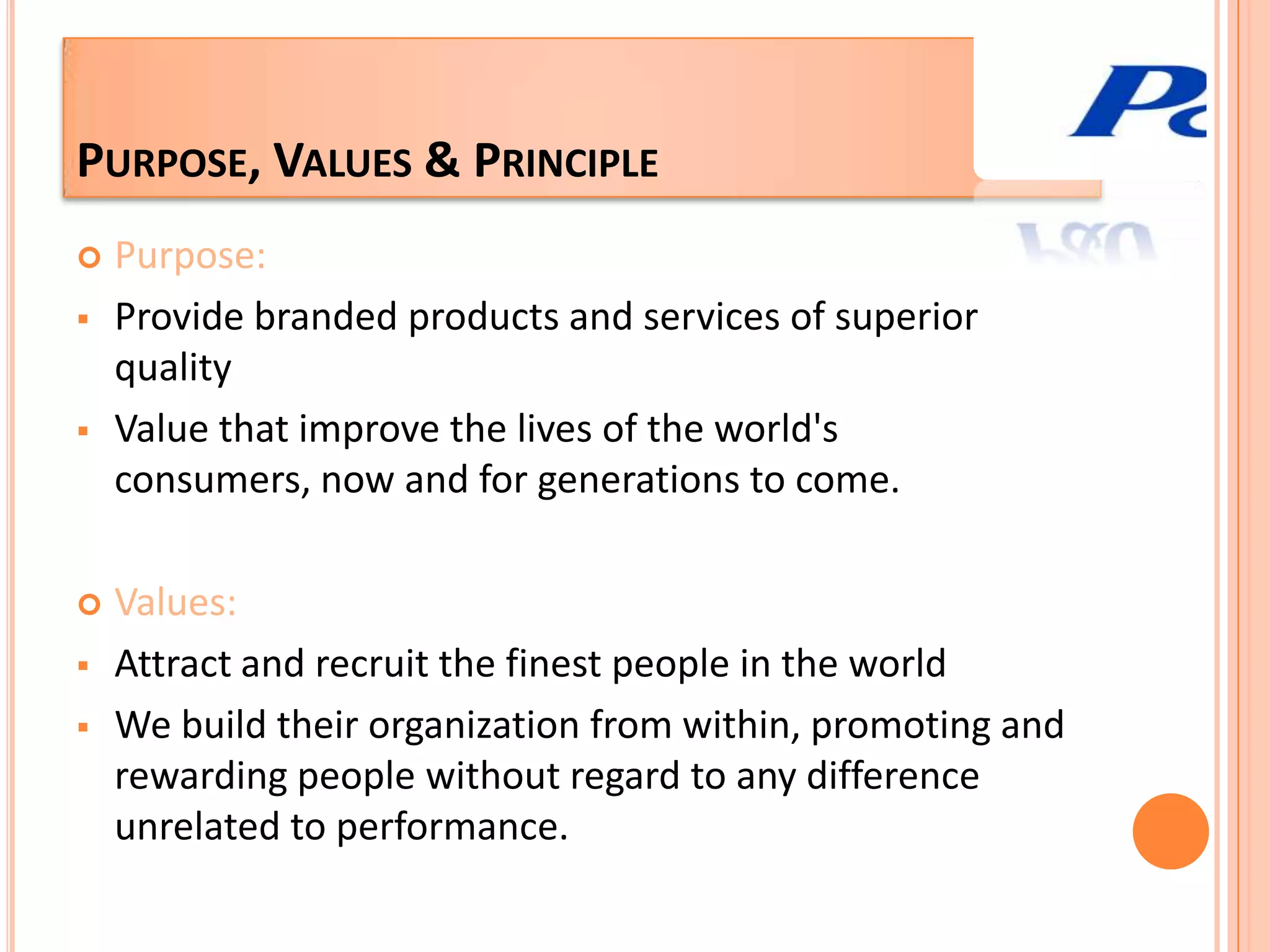 Purpose, Values & PrinciplePurpose:Provide branded products and services of superior quality