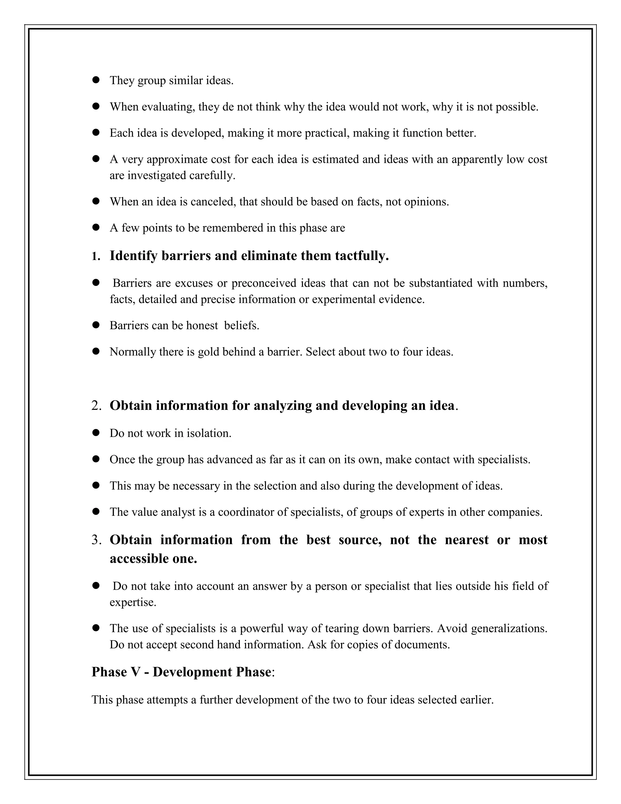  When the session is finalized, if there is any doubt what was meant by an idea, the leader clarifies the idea with the help of members.