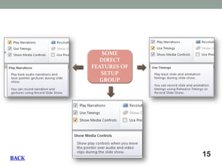 15 SOME DIRECT FEATURES OF SETUP GROUP BACK  