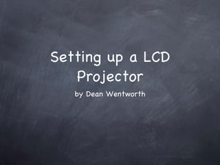 Setting up a LCD Projector ,[object Object]