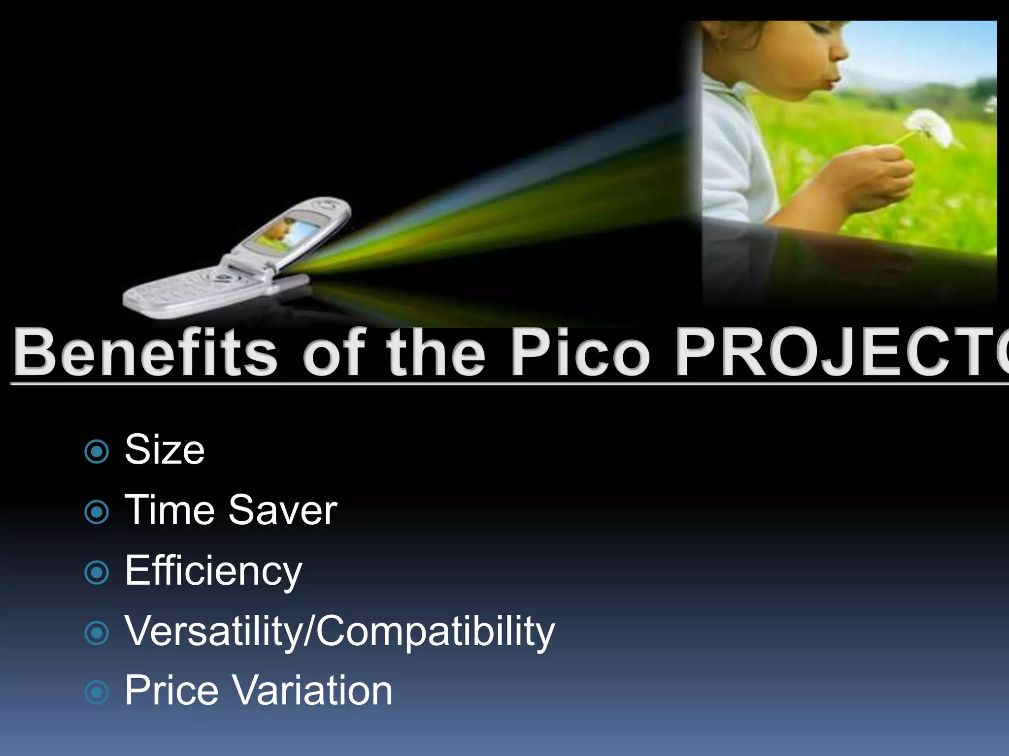  Size
 Time Saver
 Efficiency
 Versatility/Compatibility
 Price Variation
 